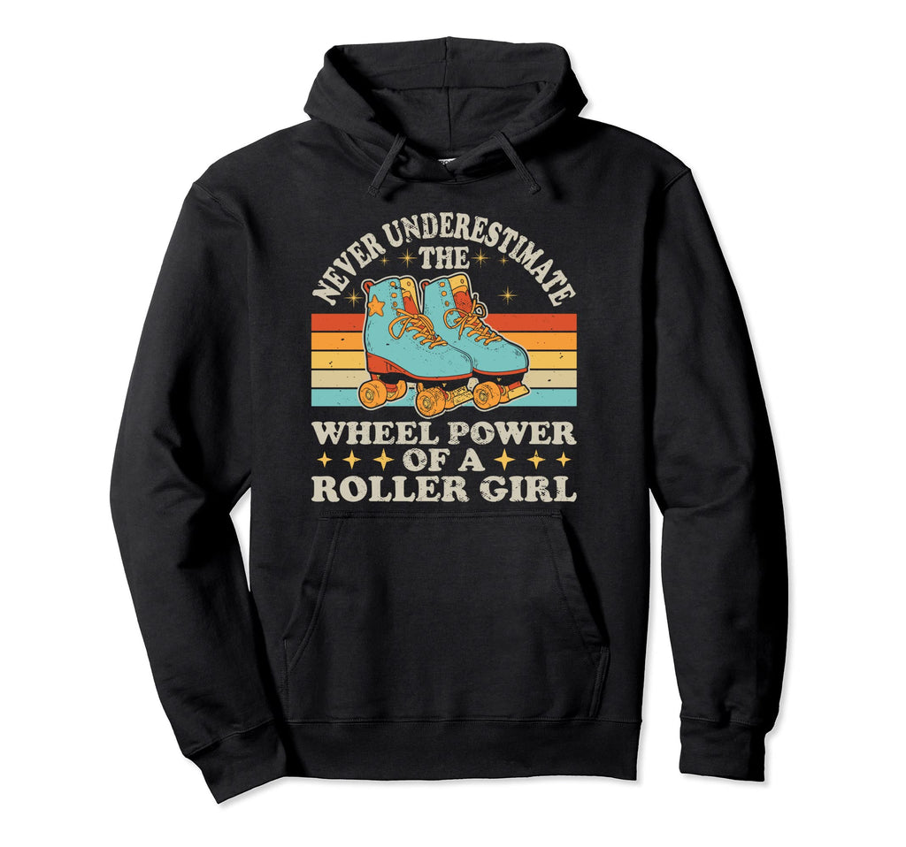 Funny Roller Skating Never Hoodie - Fun Novelty Design for Adults - T-Shirt, Sweatshirt, Hoodie
