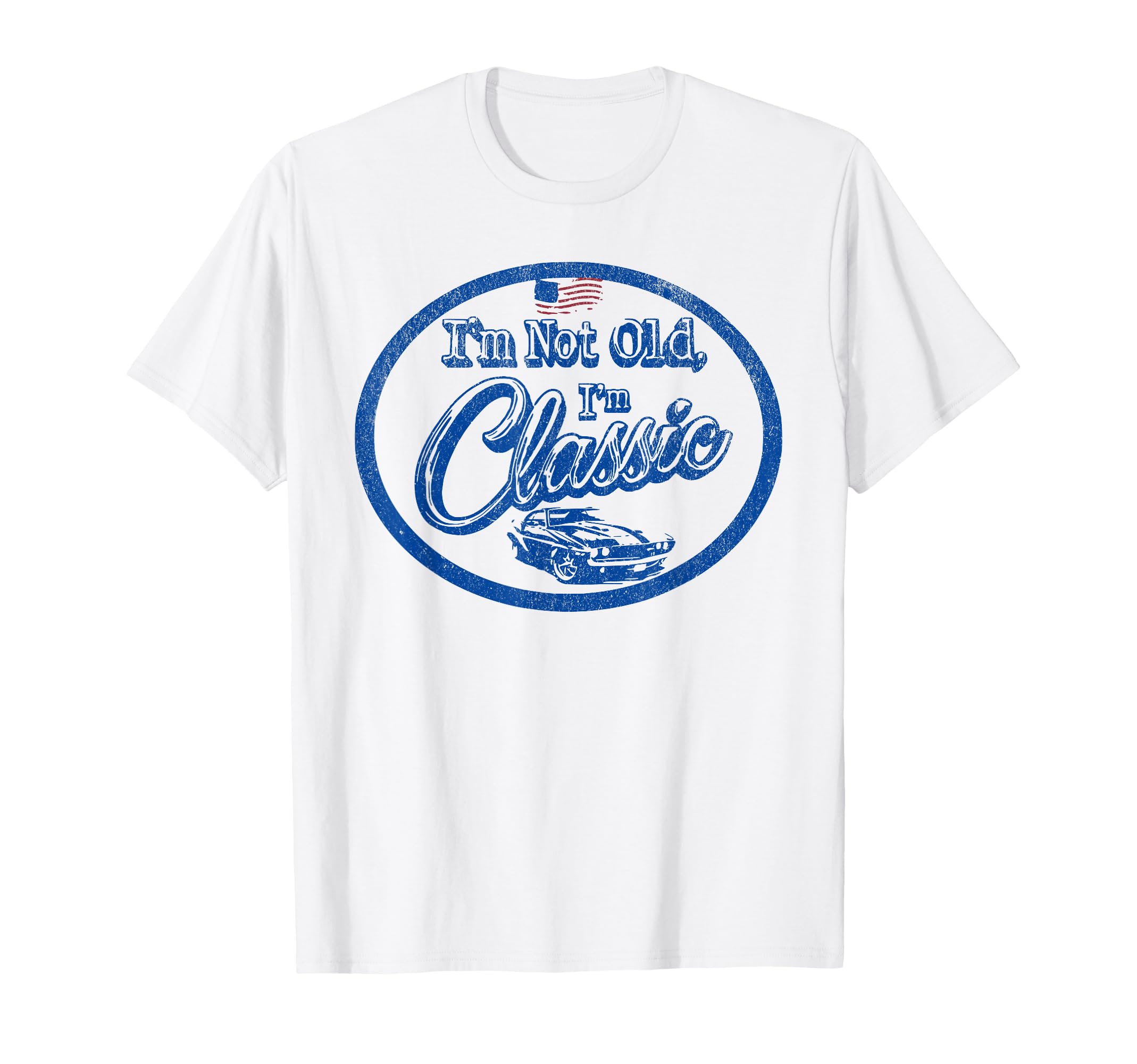 Im Not Old Im American Car Funny T-Shirt - Fun Novelty Design Unisex - T-Shirt, Sweatshirt, Hoodie