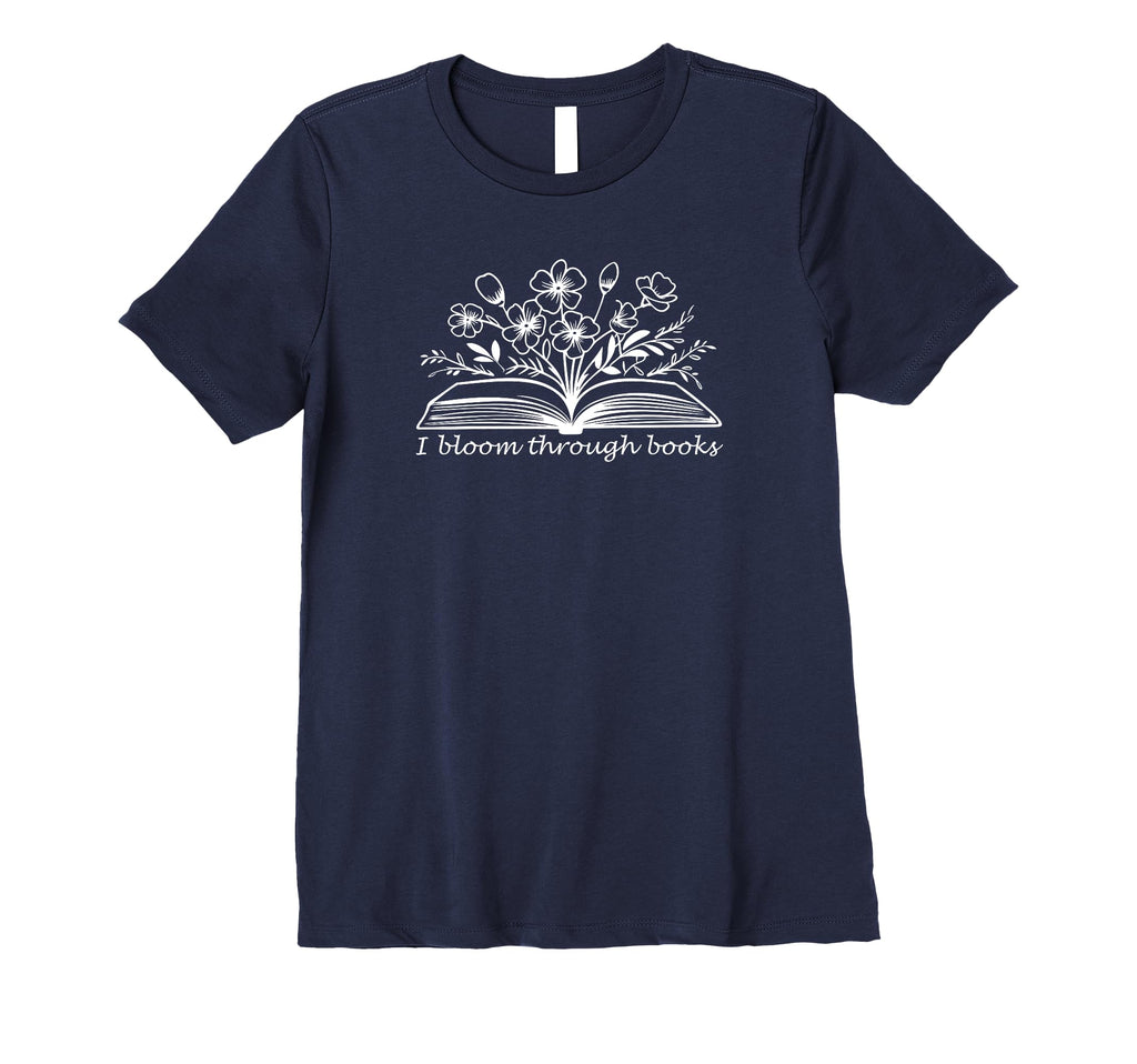Womens I Bloom Through Books Self T-Shirt - Streetwear Style for Adults - T-Shirt, Sweatshirt, Hoodie