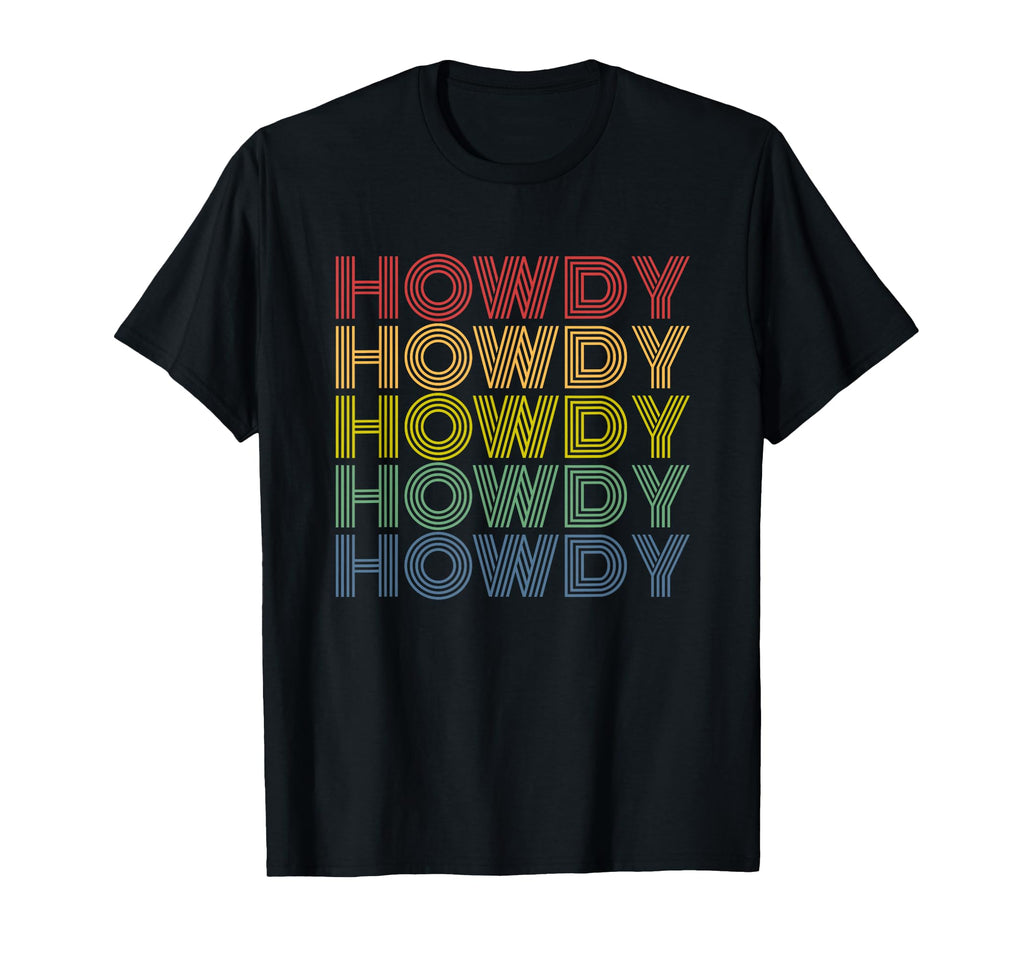 Howdy Rodeo Western Country T-Shirt - Casual Everyday Wear Men Women - T-Shirt, Sweatshirt, Hoodie