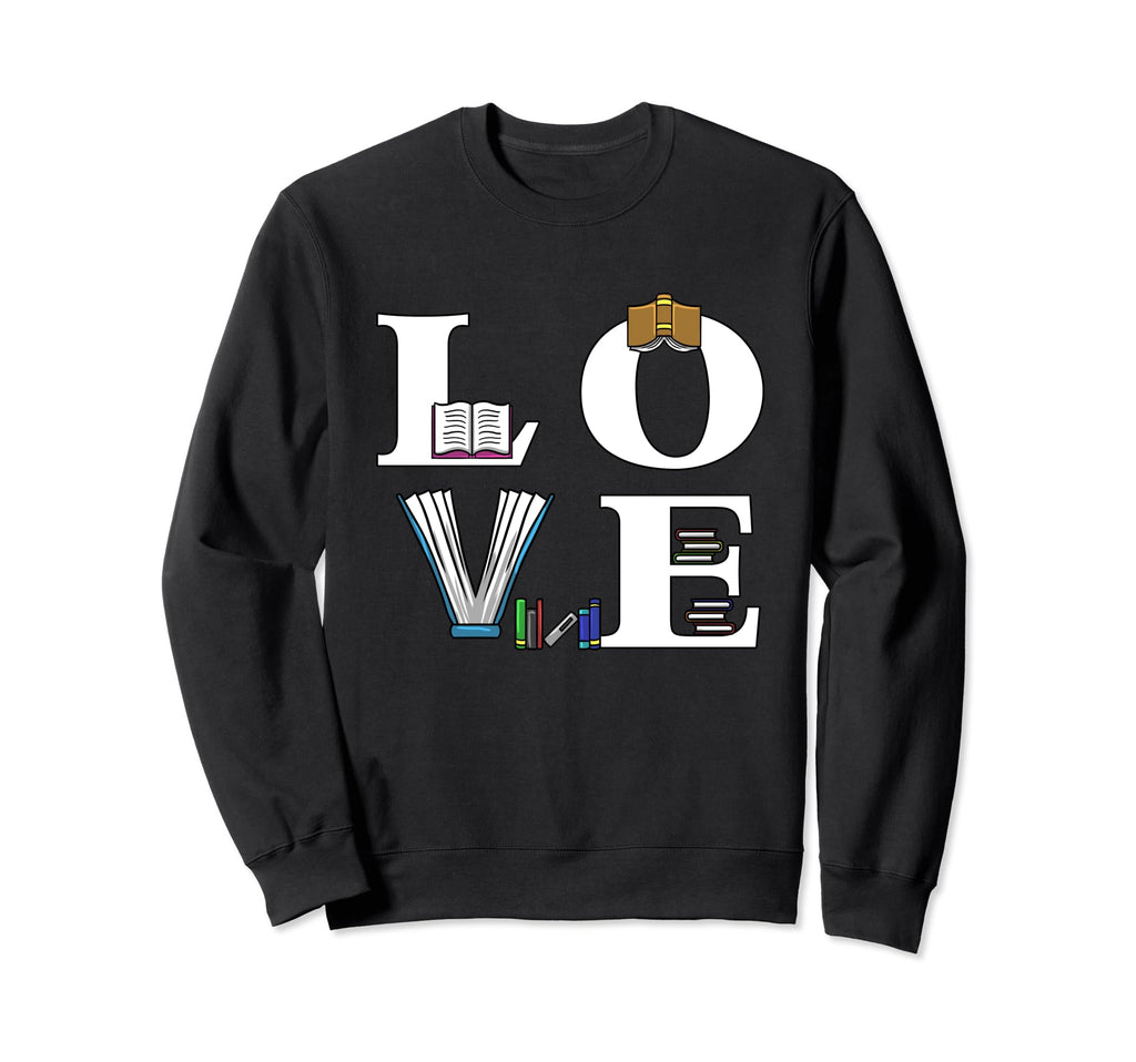 Love Typography Books Librarian Sweatshirt - Custom Art Print Men Women - T-Shirt, Sweatshirt, Hoodie