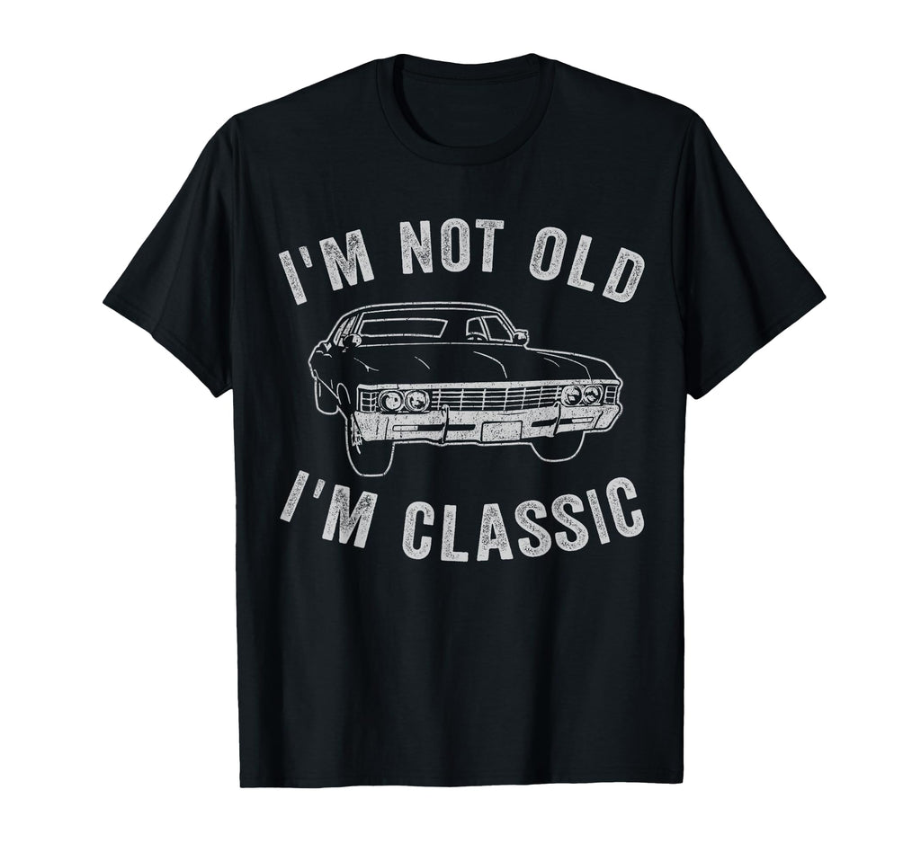 Im Not Old Im Funny Car Mens Womens T-Shirt - Trendy Graphic Unisex - T-Shirt, Sweatshirt, Hoodie