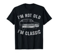 Im Not Old Im Funny Car Mens Womens T-Shirt - Trendy Graphic Unisex - T-Shirt, Sweatshirt, Hoodie