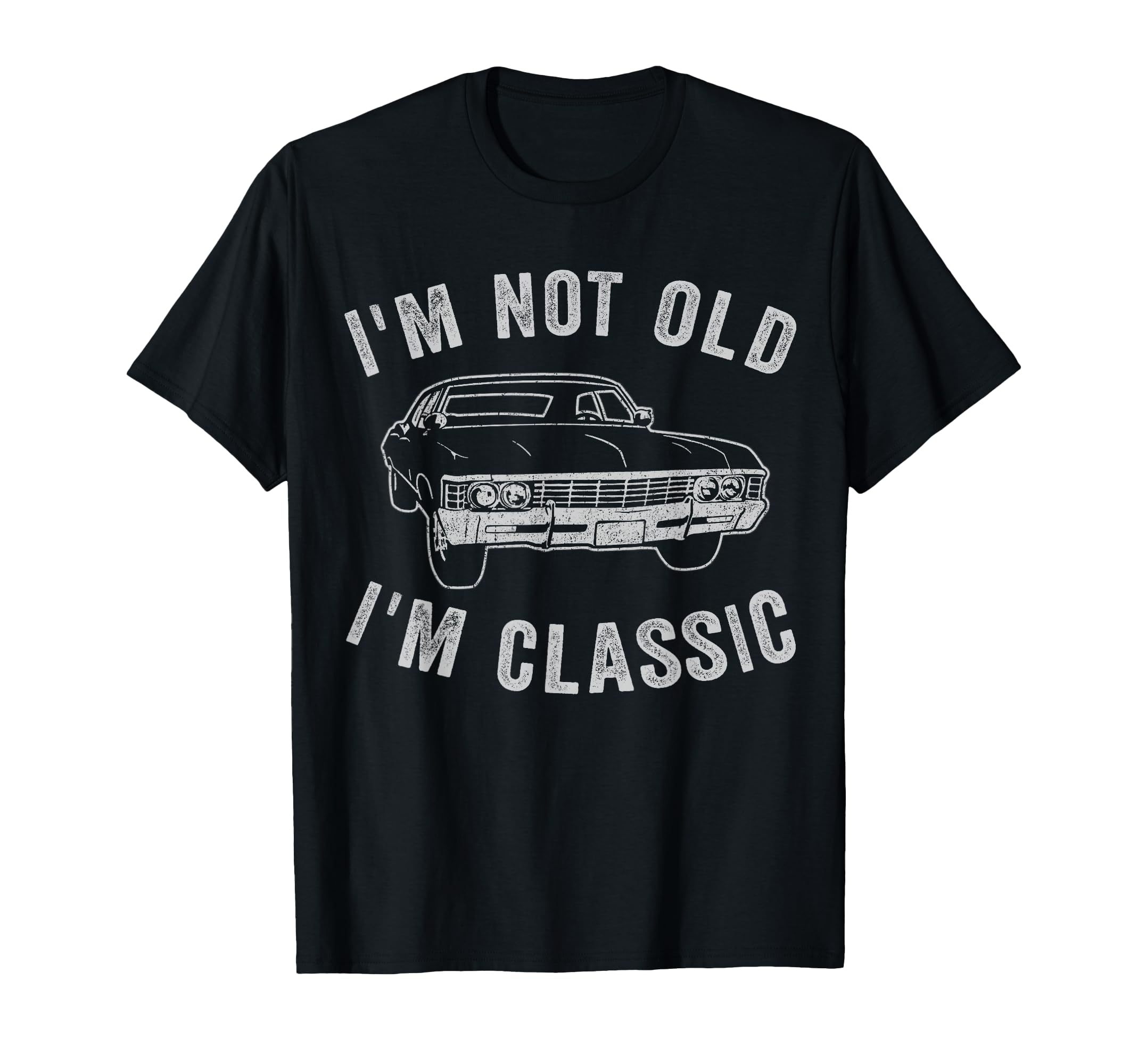 Im Not Old Im Funny Car Mens Womens T-Shirt - Trendy Graphic Unisex - T-Shirt, Sweatshirt, Hoodie