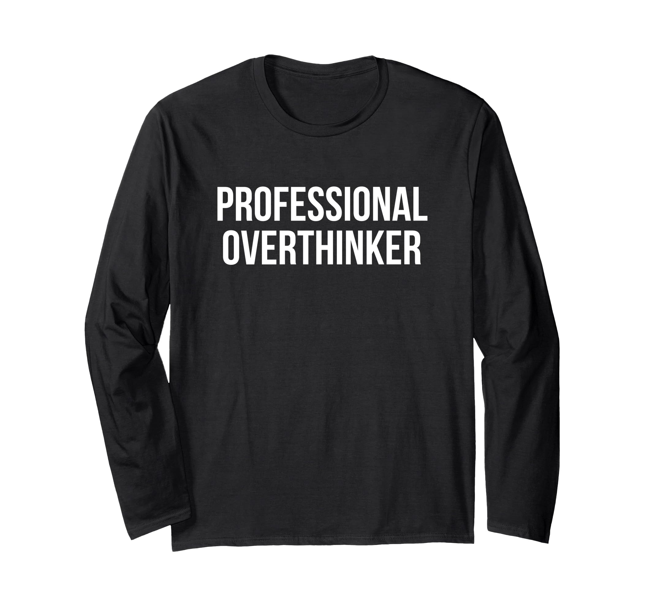 Professional Overthinker T-Shirt - Trendy Graphic Men Women - T-Shirt, Sweatshirt, Hoodie