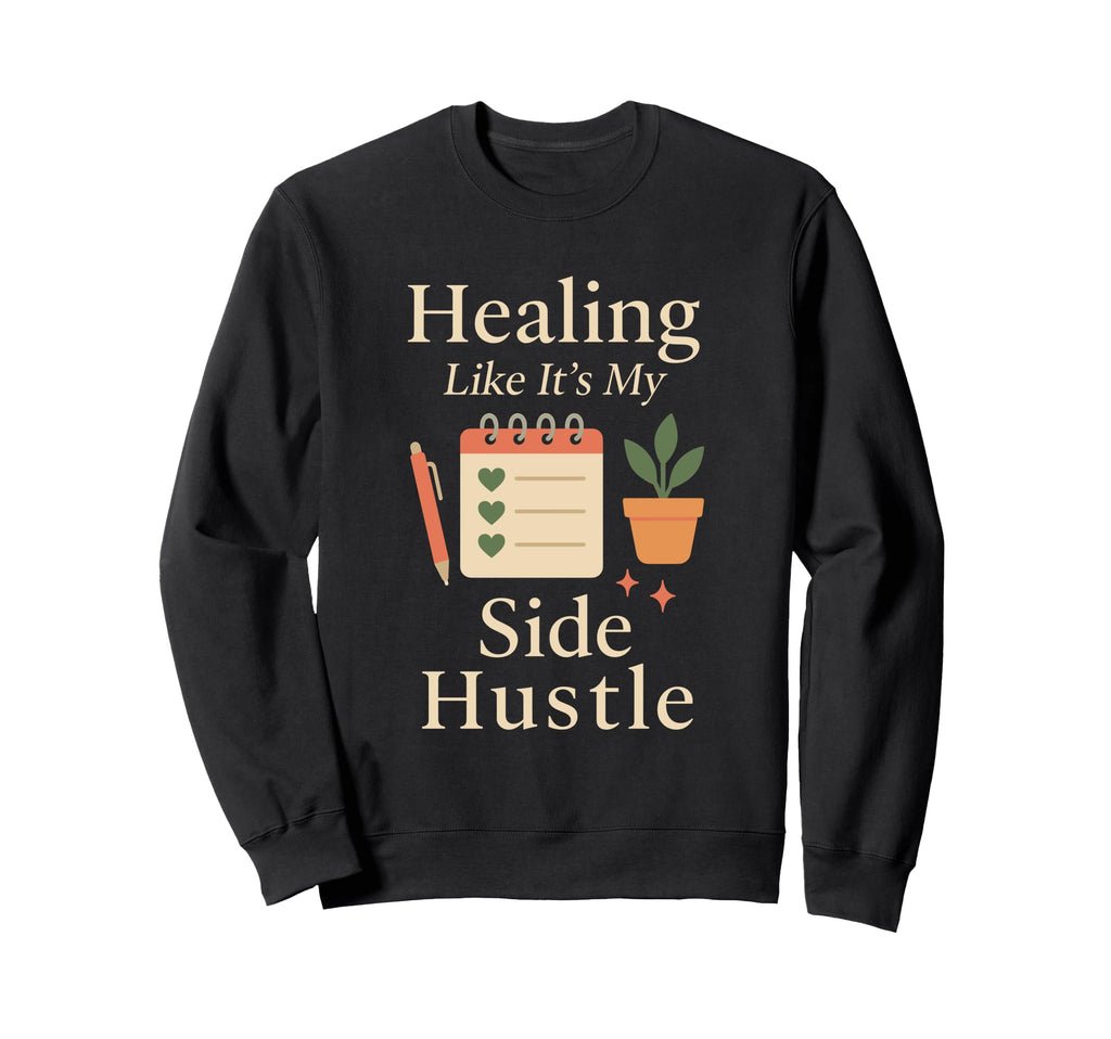 Therapy Affirmation Mental Health Sweatshirt - Novelty Apparel for Adults - T-Shirt, Sweatshirt, Hoodie