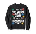 Mother Autistic Child Autism Mom Sweatshirt - Streetwear Style Unisex - T-Shirt, Sweatshirt, Hoodie