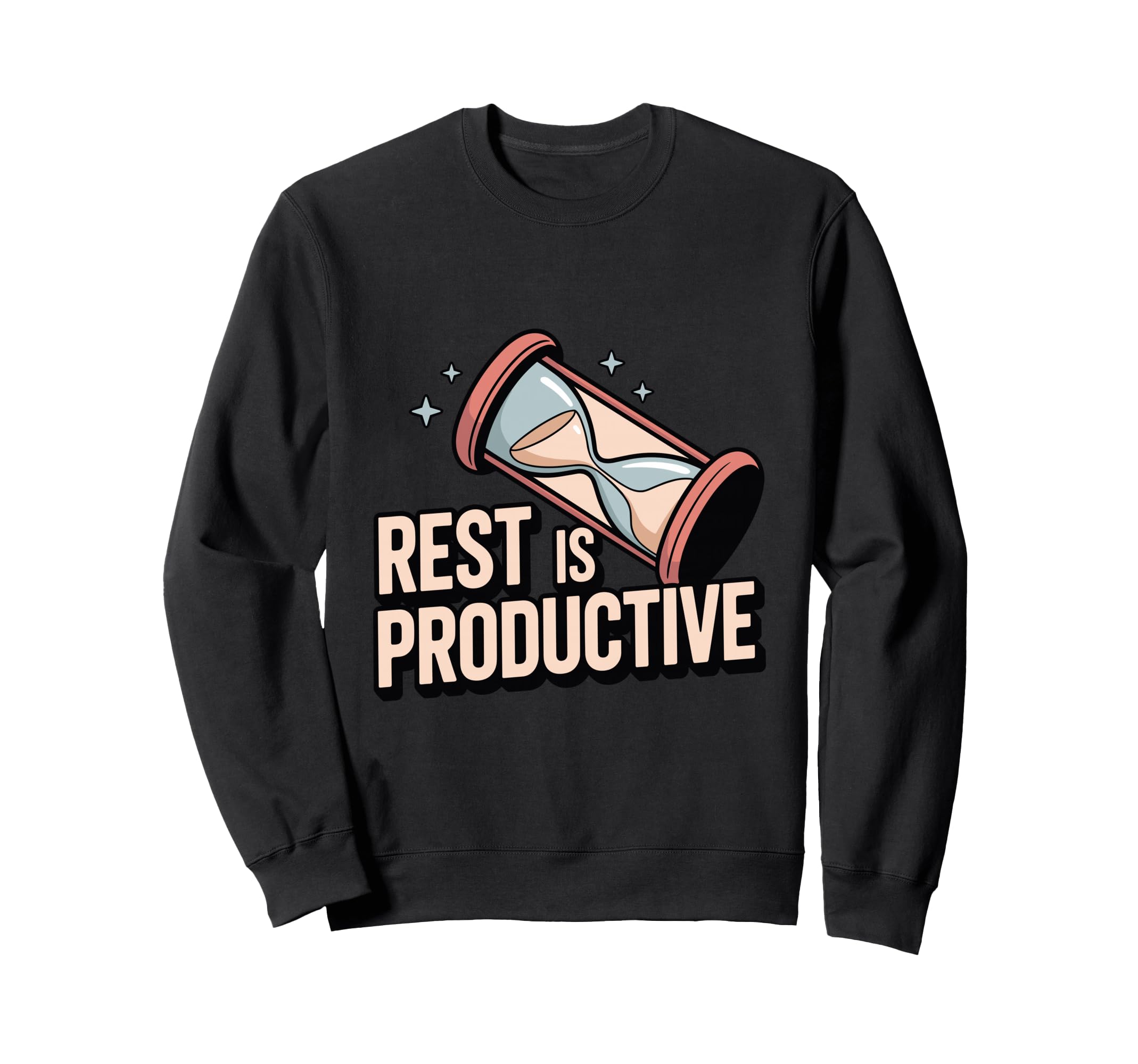Rest Is Productive Anti Hustle Sweatshirt - Fun Novelty Design Men Women - T-Shirt, Sweatshirt, Hoodie