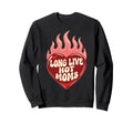 Long Live Hot Moms Funny Mom Sweatshirt - Minimalist Print Men Women - T-Shirt, Sweatshirt, Hoodie