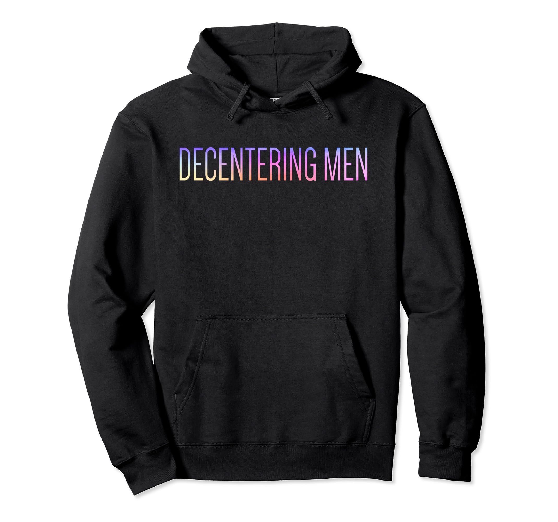 Decenter Decentering Self Love Self Care Hoodie - Graphic Print for Adults - T-Shirt, Sweatshirt, Hoodie