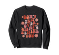 Dont Trip Over Whats Behind You Sweatshirt - Trendy Graphic Men Women - T-Shirt, Sweatshirt, Hoodie