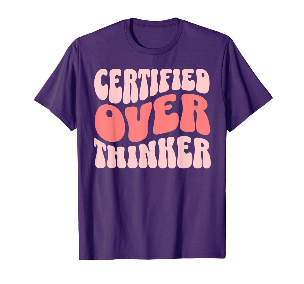 Certified Overthinker T-Shirt - Graphic Print Men Women - T-Shirt, Sweatshirt, Hoodie