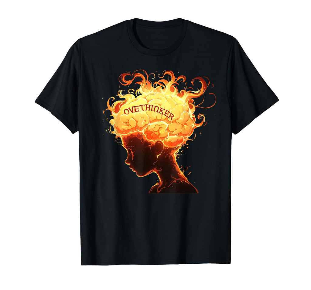 Overthinker Funny Emotional Brain T-Shirt - Fun Novelty Design Unisex - T-Shirt, Sweatshirt, Hoodie