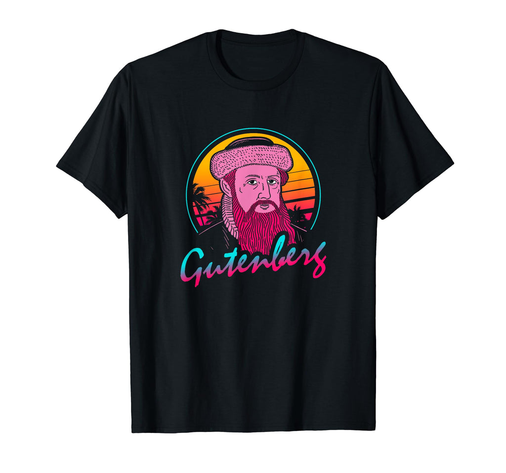 Johannes Gutenberg 80S T-Shirt - Casual Everyday Wear Unisex - T-Shirt, Sweatshirt, Hoodie