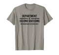 Department Second Guessing Funny T-Shirt - Trendy Graphic Men Women - T-Shirt, Sweatshirt, Hoodie