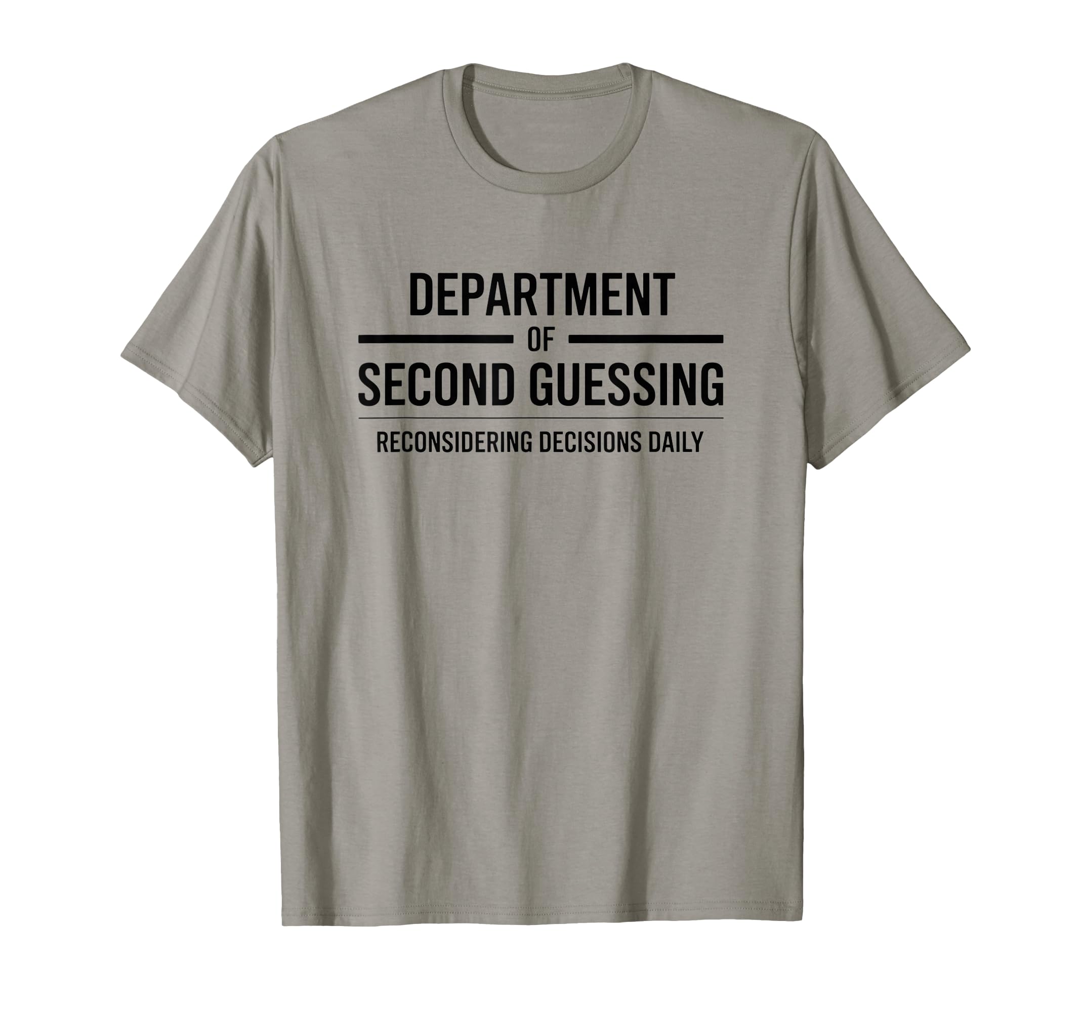 Department Second Guessing Funny T-Shirt - Trendy Graphic Men Women - T-Shirt, Sweatshirt, Hoodie