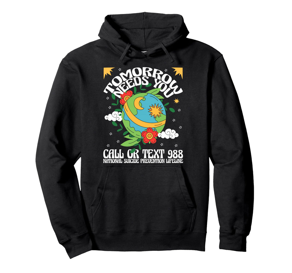 Tomorrow Needs You 988 Suicide Hoodie - Custom Art Print Men Women - T-Shirt, Sweatshirt, Hoodie