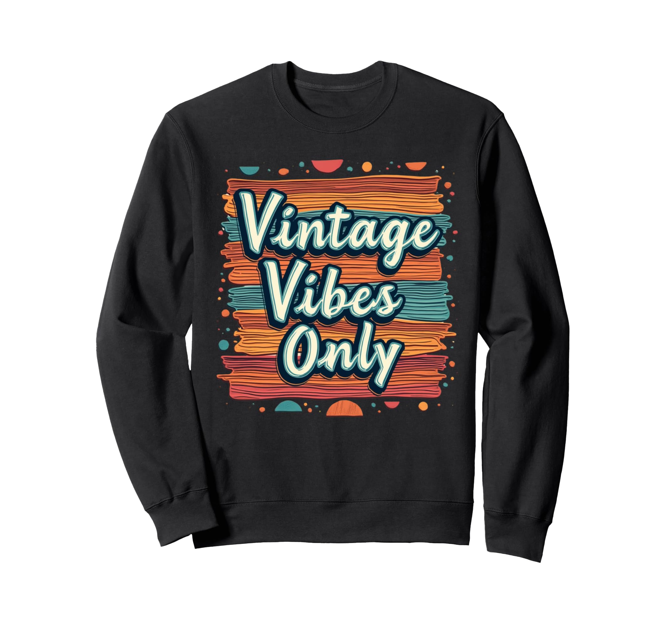Colorful Vibes Only Sweatshirt - Aesthetic Graphic for Adults - T-Shirt, Sweatshirt, Hoodie