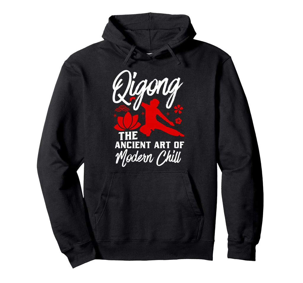 Qigong Ancient Art Modern Chill Relax Hoodie - Unique Graphic Unisex - T-Shirt, Sweatshirt, Hoodie