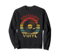 Nostalgia Vinyl Record Music Sweatshirt - Streetwear Style Men Women - T-Shirt, Sweatshirt, Hoodie