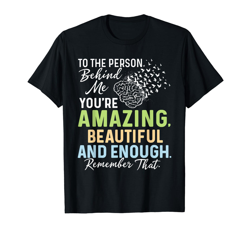 To Person Behind Me Youre Amazing T-Shirt - Minimalist Print Men Women - T-Shirt, Sweatshirt, Hoodie