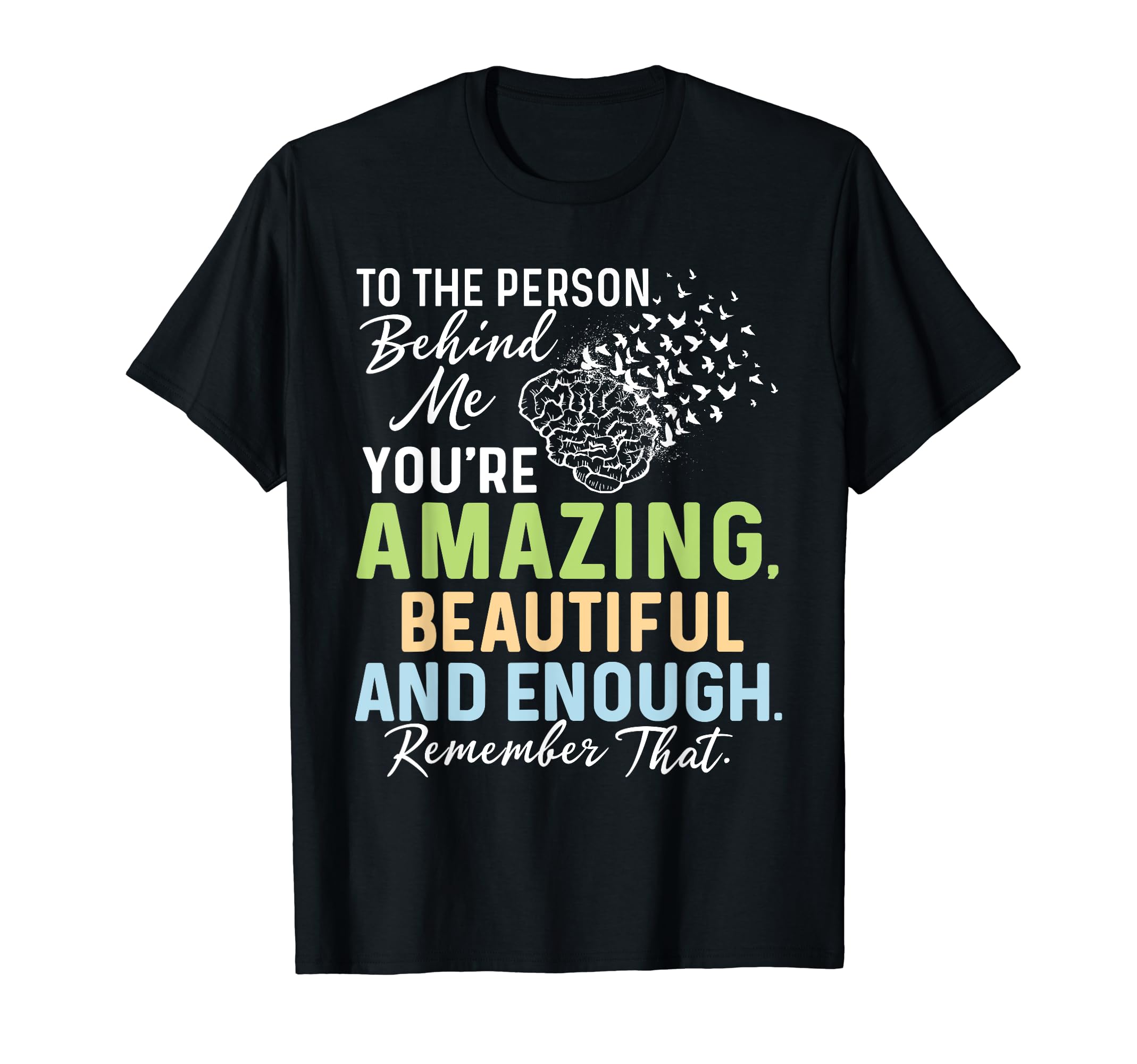 To Person Behind Me Youre Amazing T-Shirt - Minimalist Print Men Women - T-Shirt, Sweatshirt, Hoodie