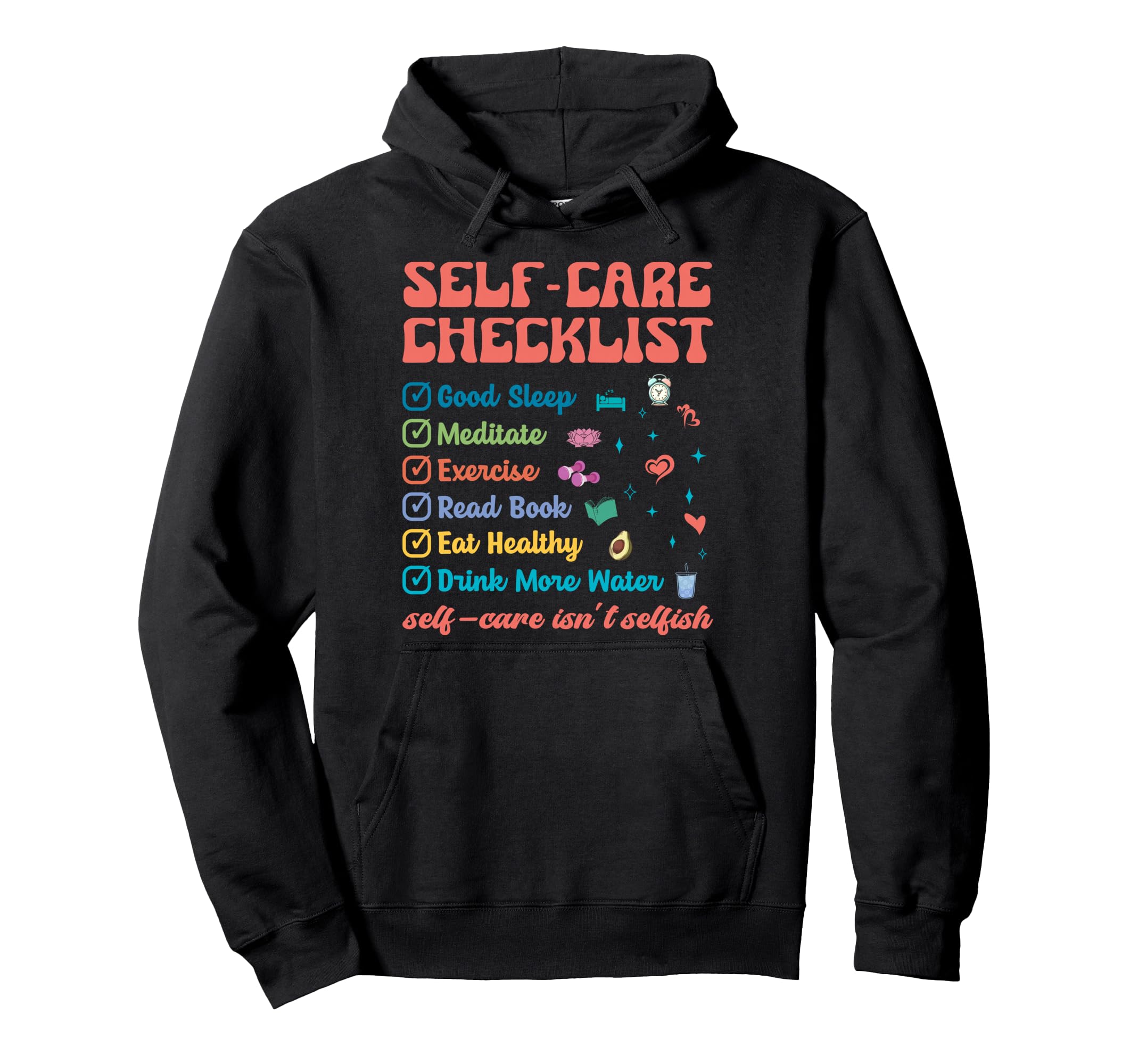 Self Care Isnt Selfish Self Love Hoodie - Streetwear Style Unisex - T-Shirt, Sweatshirt, Hoodie