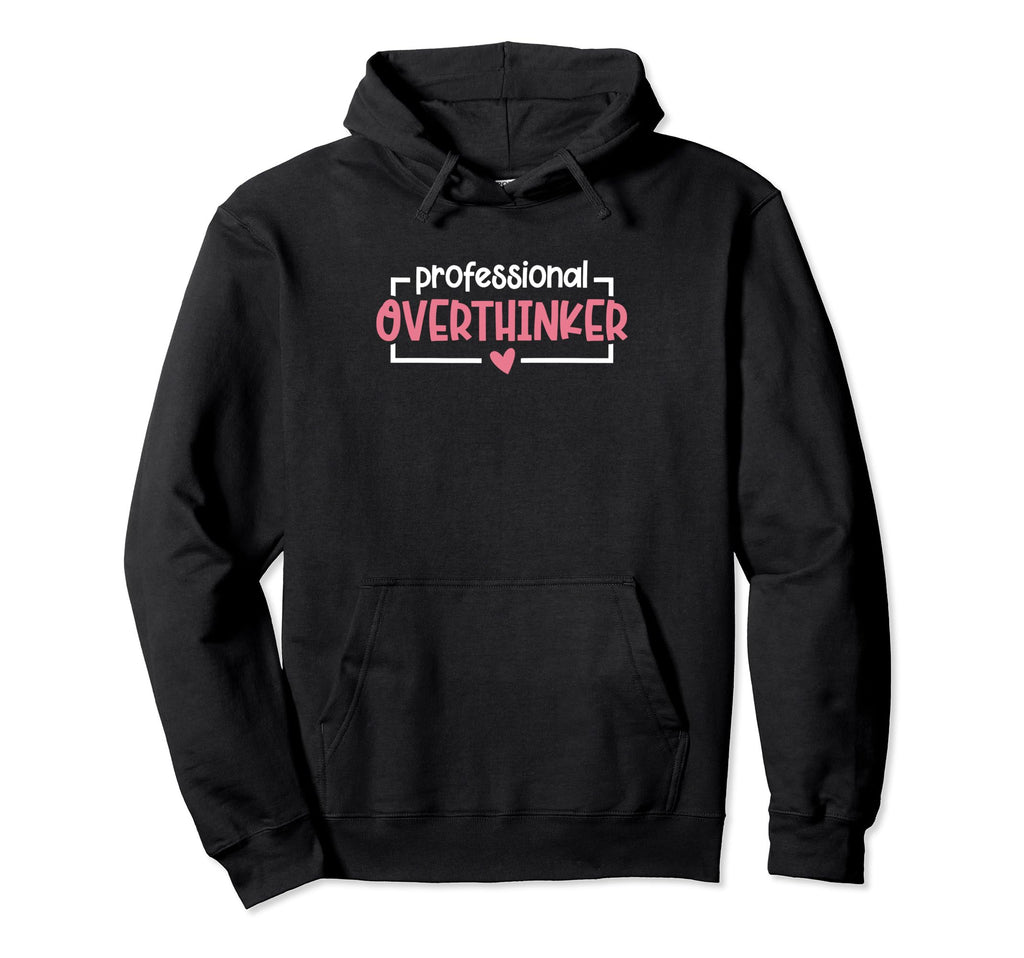 Anxiety Anxious Fear Mental Health Hoodie - Novelty Apparel Men Women - T-Shirt, Sweatshirt, Hoodie