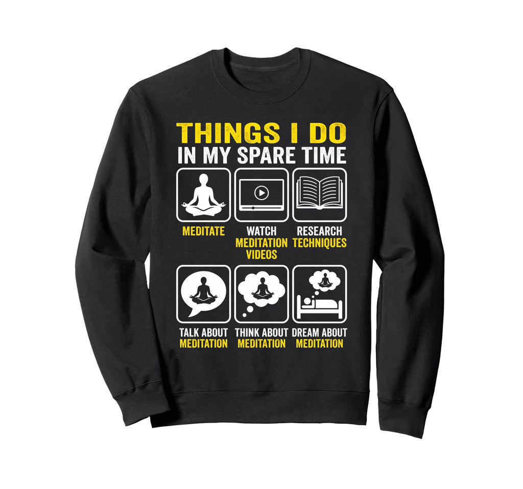 Things I Do My Spare Time Sweatshirt - Novelty Apparel Men Women - T-Shirt, Sweatshirt, Hoodie