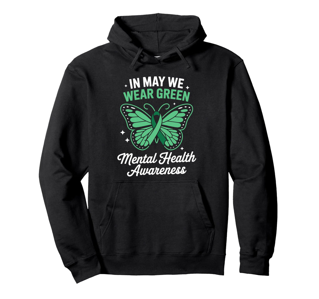 May We Wear Green Mental Health Hoodie - Fun Novelty Design for Adults - T-Shirt, Sweatshirt, Hoodie