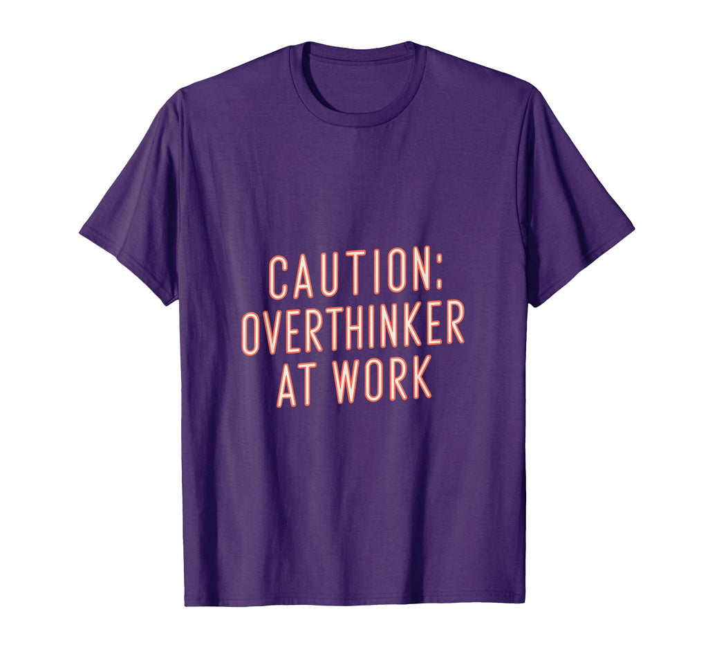 Caution Overthinker Work Humorous T-Shirt - Aesthetic Graphic Men Women - T-Shirt, Sweatshirt, Hoodie