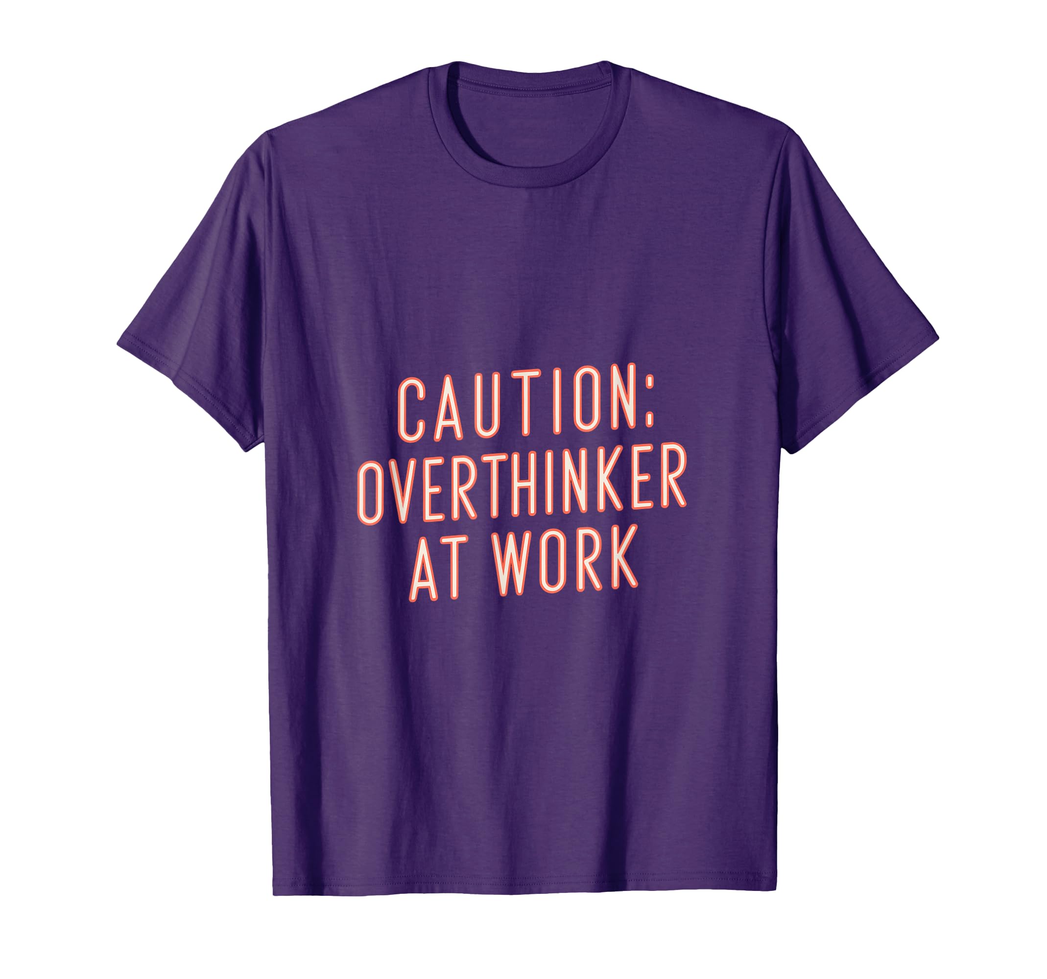 Caution Overthinker Work Humorous T-Shirt - Aesthetic Graphic Men Women - T-Shirt, Sweatshirt, Hoodie