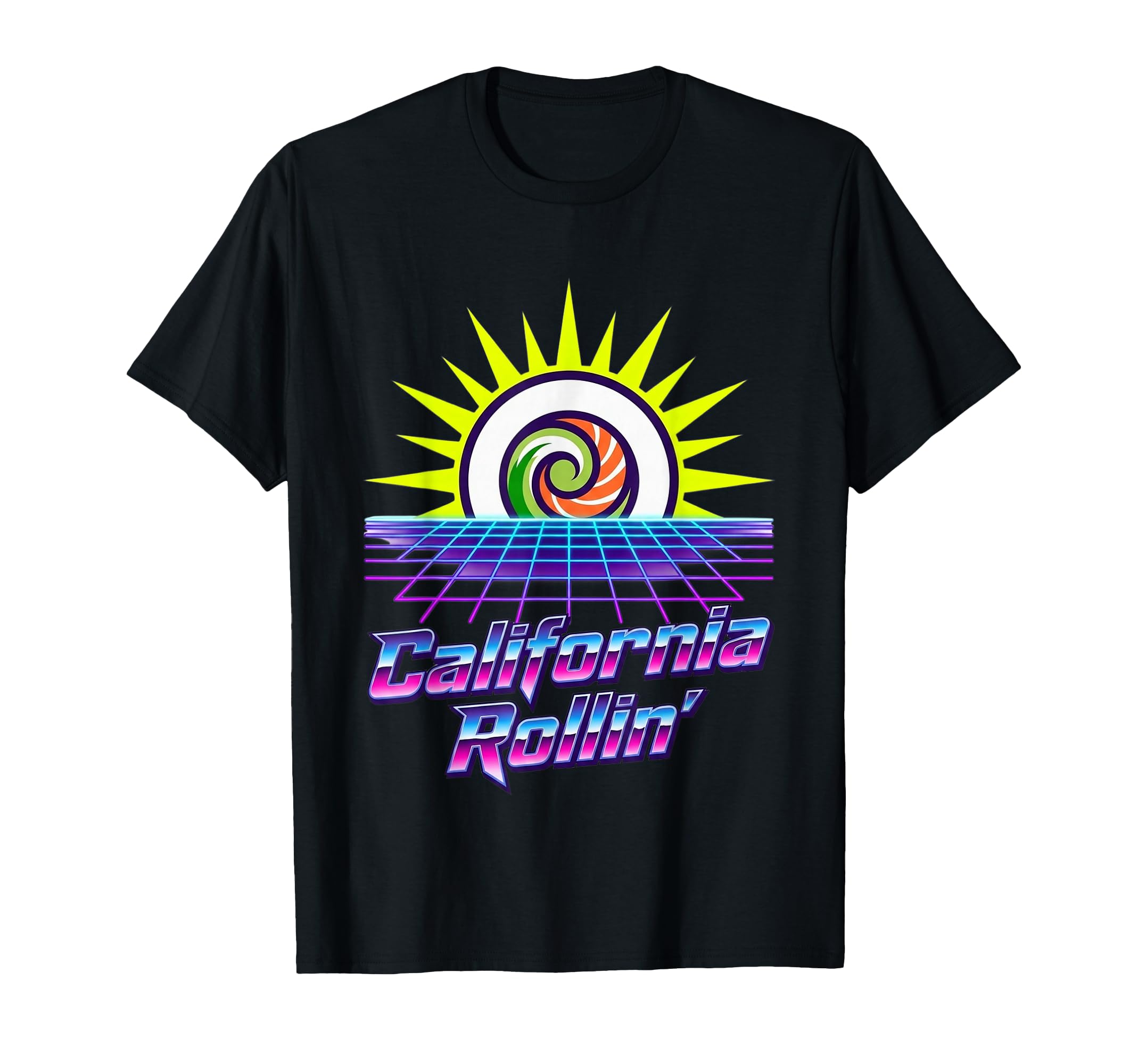 California Rollin 80S Synthwave T-Shirt - Casual Everyday Wear Unisex - T-Shirt, Sweatshirt, Hoodie