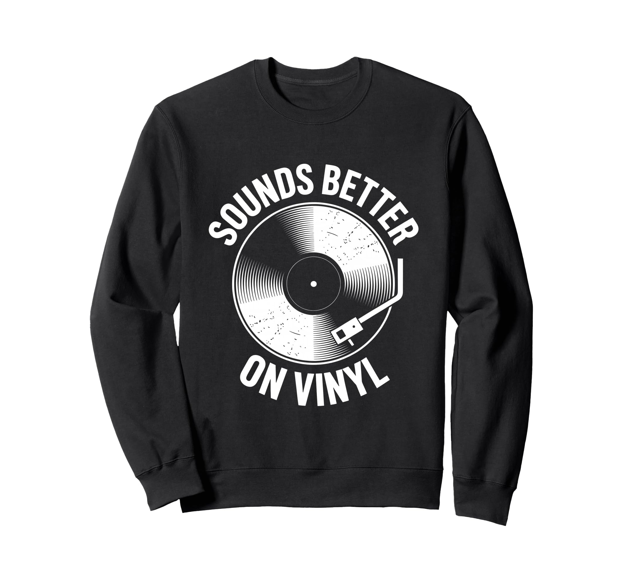 Sounds Better Vinyl Record Player Sweatshirt - Minimalist Print Men Women - T-Shirt, Sweatshirt, Hoodie