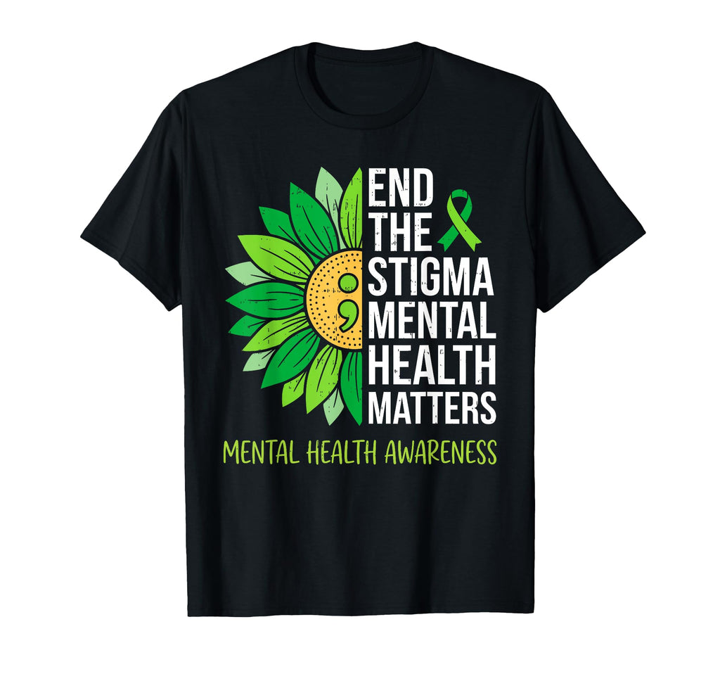 End Stigma Sunflower Mental Health T-Shirt - Casual Everyday Wear Unisex - T-Shirt, Sweatshirt, Hoodie