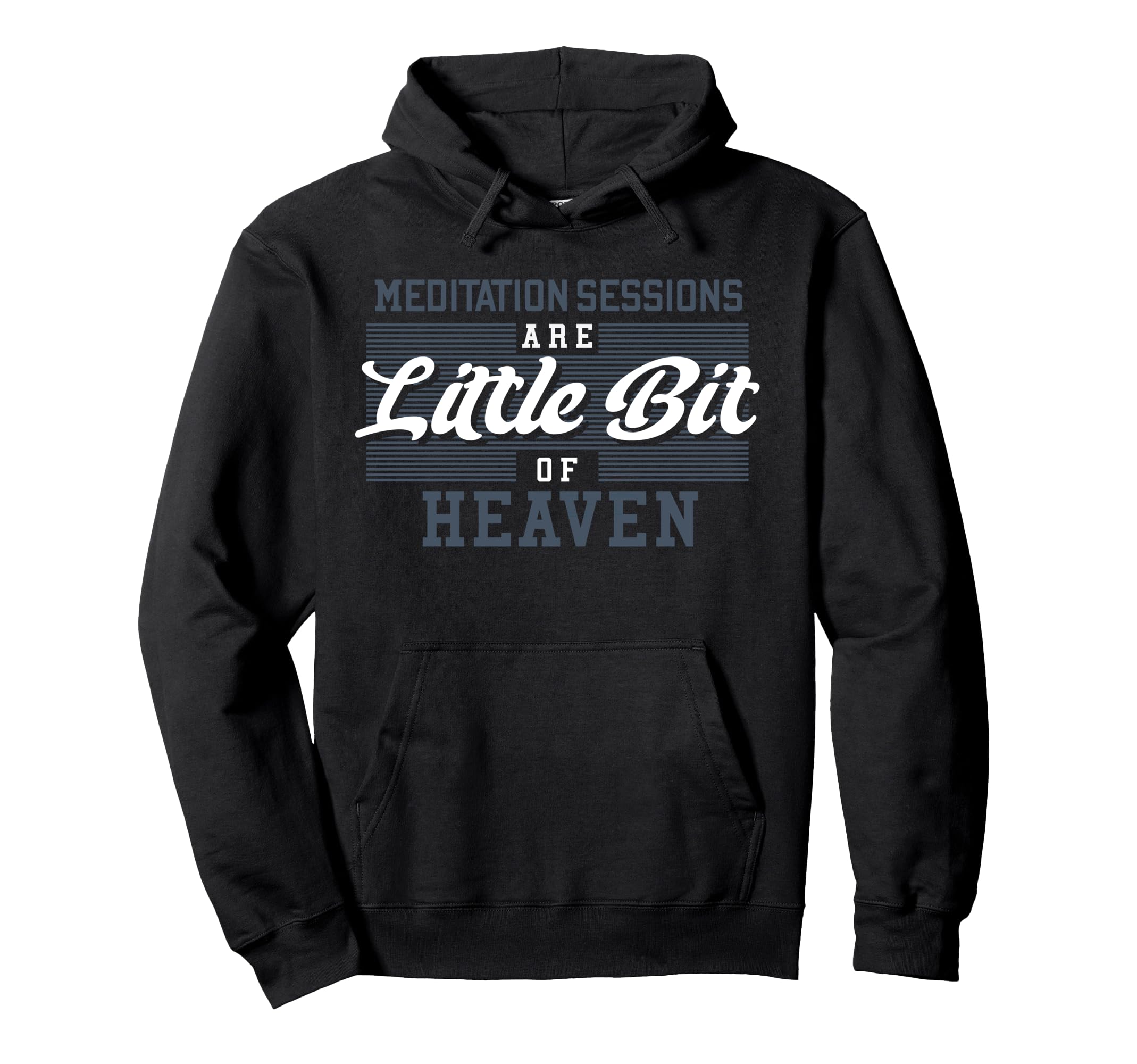 Meditation Sessions Are Little Bit Hoodie - Fun Novelty Design for Adults - T-Shirt, Sweatshirt, Hoodie