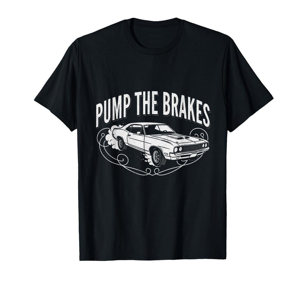 Pump Brakes Car Joke Mechanic Cartoon T-Shirt - Unique Graphic Unisex - T-Shirt, Sweatshirt, Hoodie