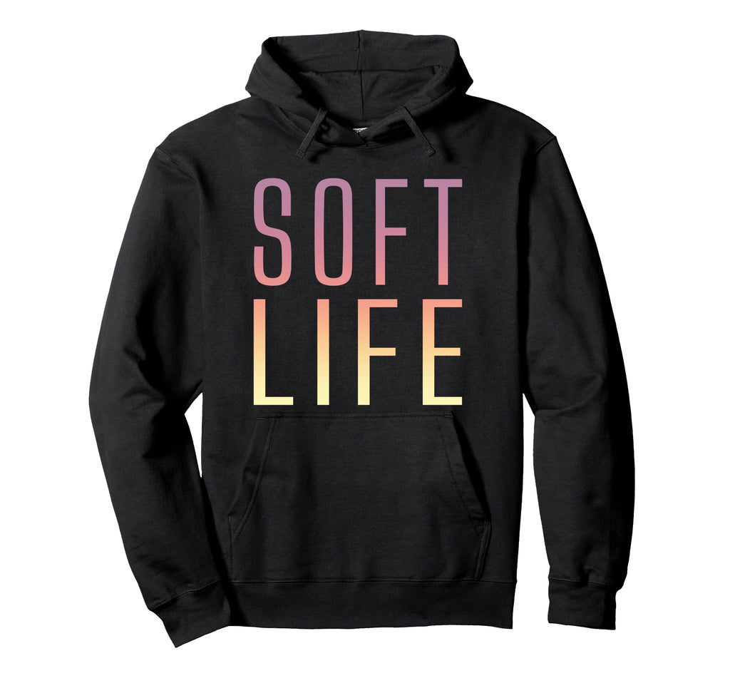 Soft Life Dont Stress Free Softlife Hoodie - Fun Novelty Design Men Women - T-Shirt, Sweatshirt, Hoodie