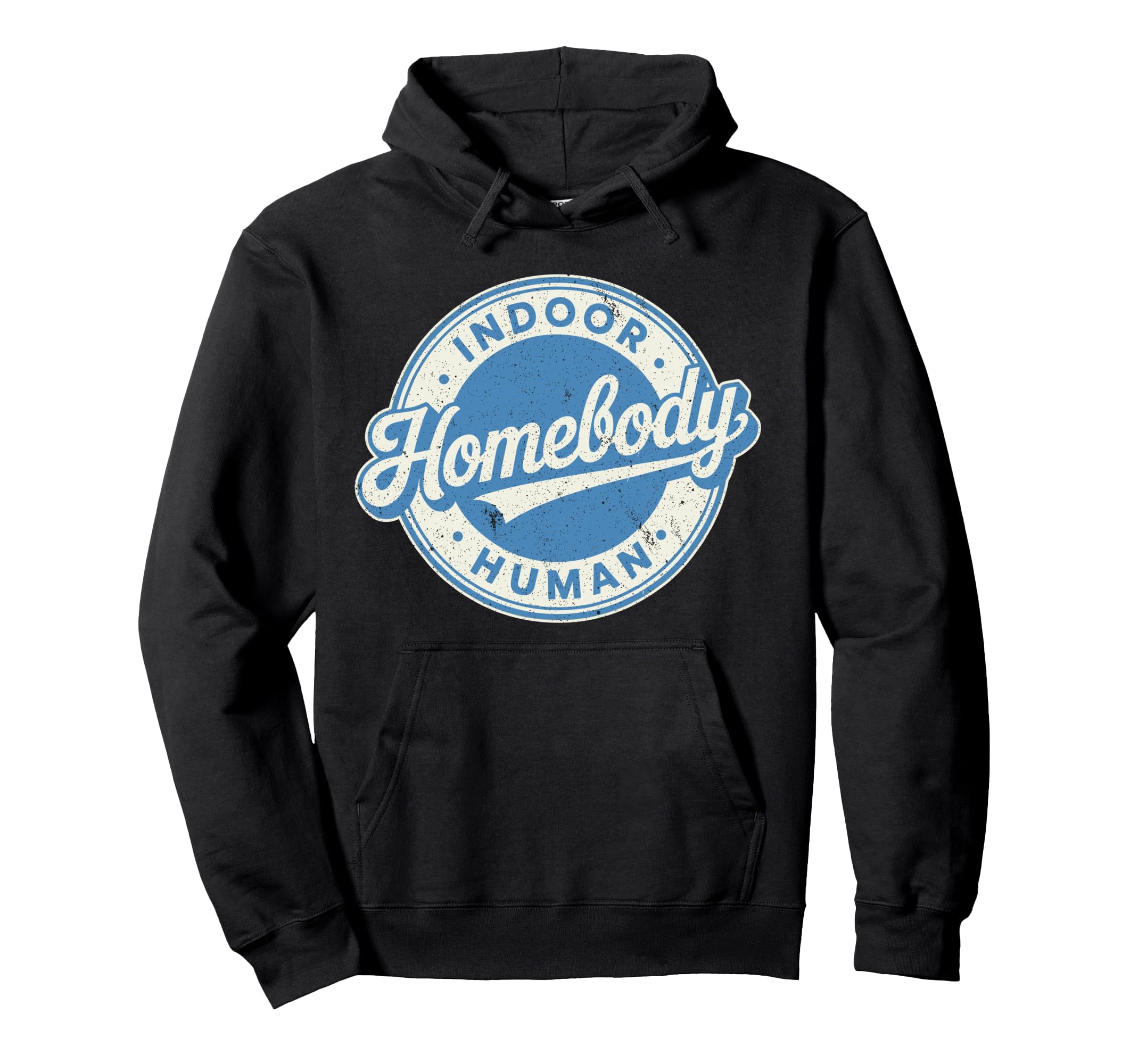 Homebody Indoor Human Antisocial Hoodie - Fun Novelty Design Unisex - T-Shirt, Sweatshirt, Hoodie
