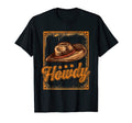 Howdy Cowgirl Country Western Yeehaw T-Shirt - Novelty Apparel Men Women - T-Shirt, Sweatshirt, Hoodie