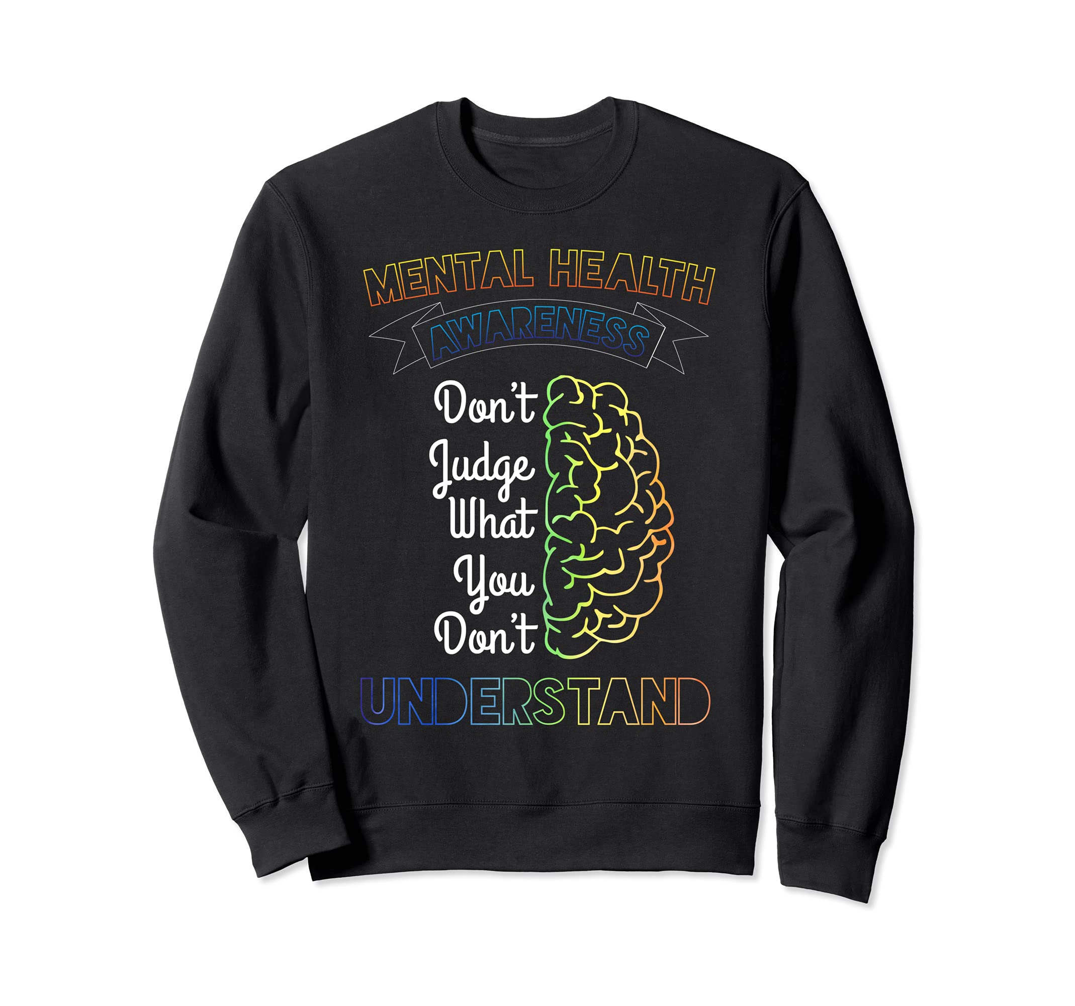 Dont Judge What You Dont Understand Sweatshirt - Trendy Graphic Unisex - T-Shirt, Sweatshirt, Hoodie
