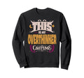 This Is My Overthinker Costume Funny Sweatshirt - Graphic Print for Adults - T-Shirt, Sweatshirt, Hoodie