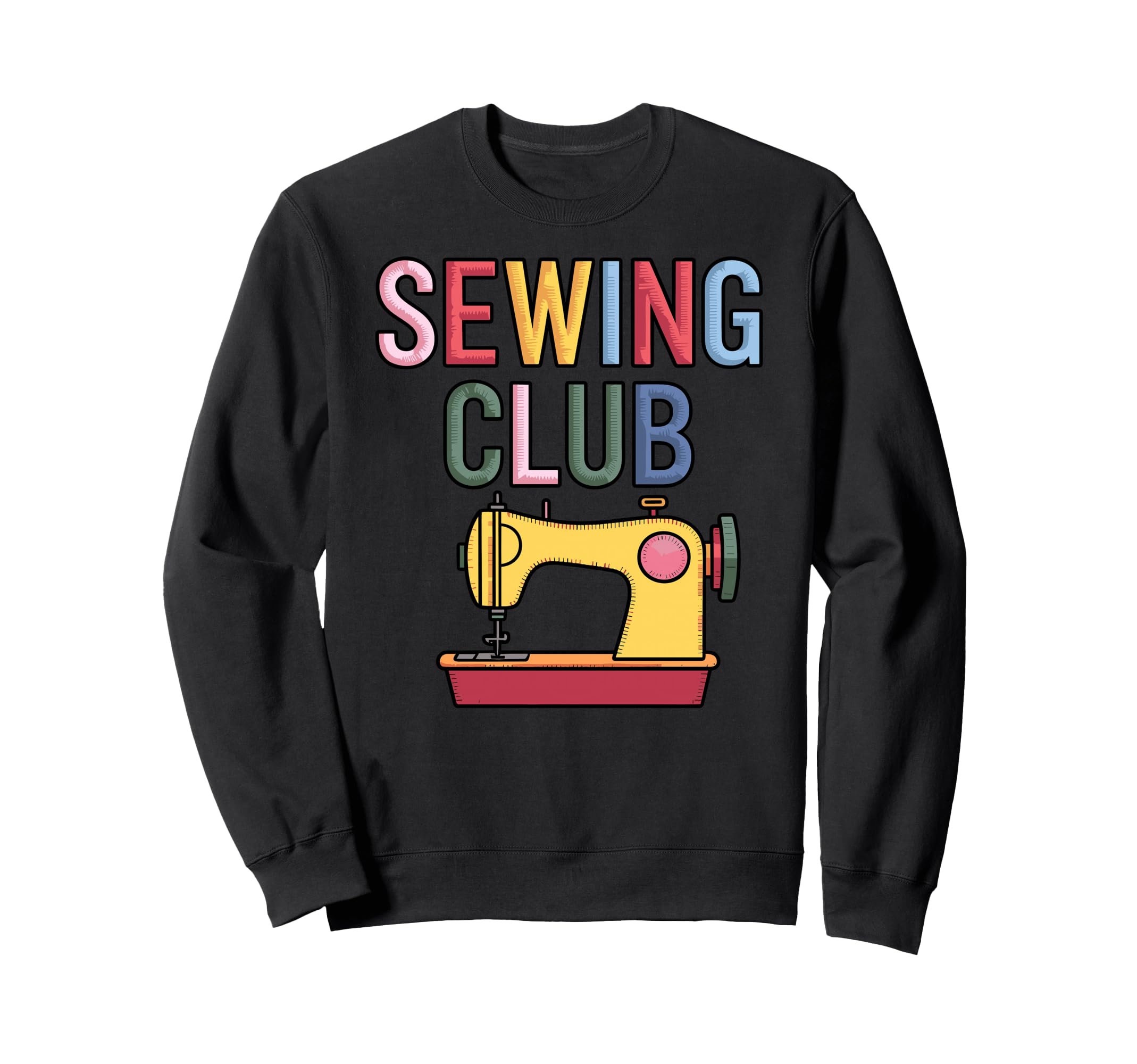 Sewing Club Colorful Machine Sweatshirt - Unique Graphic for Adults - T-Shirt, Sweatshirt, Hoodie