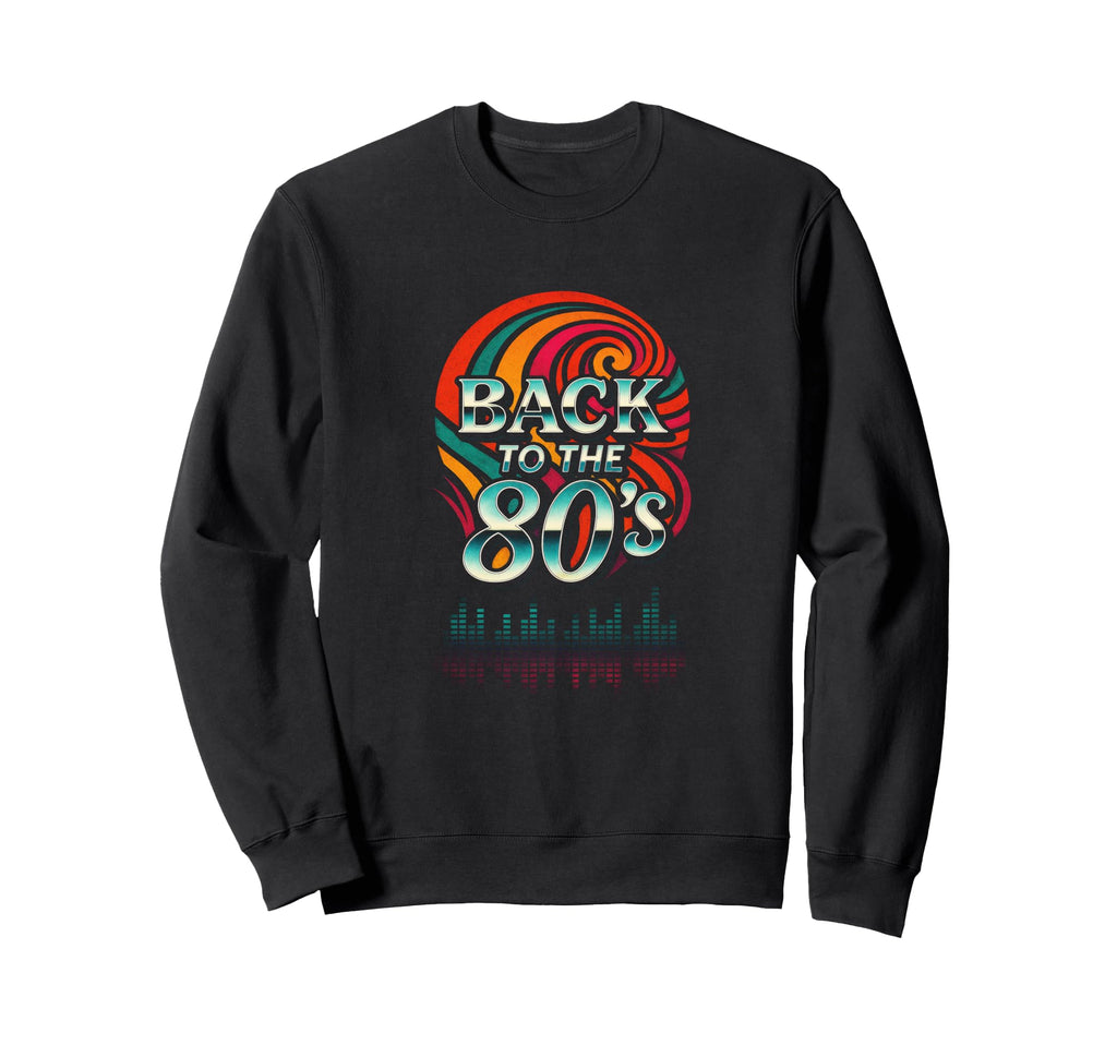 Back To 80S Nostalgia Music Sweatshirt - Unique Graphic Unisex - T-Shirt, Sweatshirt, Hoodie