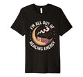 Im All Out Healing Energy Funny T-Shirt - Casual Everyday Wear for Adults - T-Shirt, Sweatshirt, Hoodie