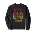 Sounds Better Vinyl Record Player Sweatshirt - Streetwear Style Men Women - T-Shirt, Sweatshirt, Hoodie