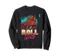 Lets Roll Who Loves Roller Sweatshirt - Streetwear Style for Adults - T-Shirt, Sweatshirt, Hoodie