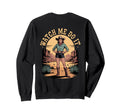 Watch Me Do It Cowgirl Boots Sweatshirt - Novelty Apparel for Adults - T-Shirt, Sweatshirt, Hoodie