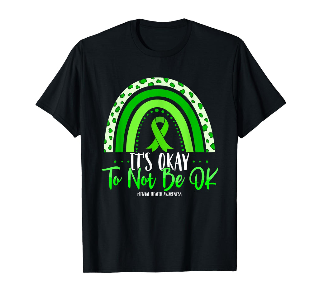 Its Okay To Not Be Ok Green T-Shirt - Casual Everyday Wear Men Women - T-Shirt, Sweatshirt, Hoodie