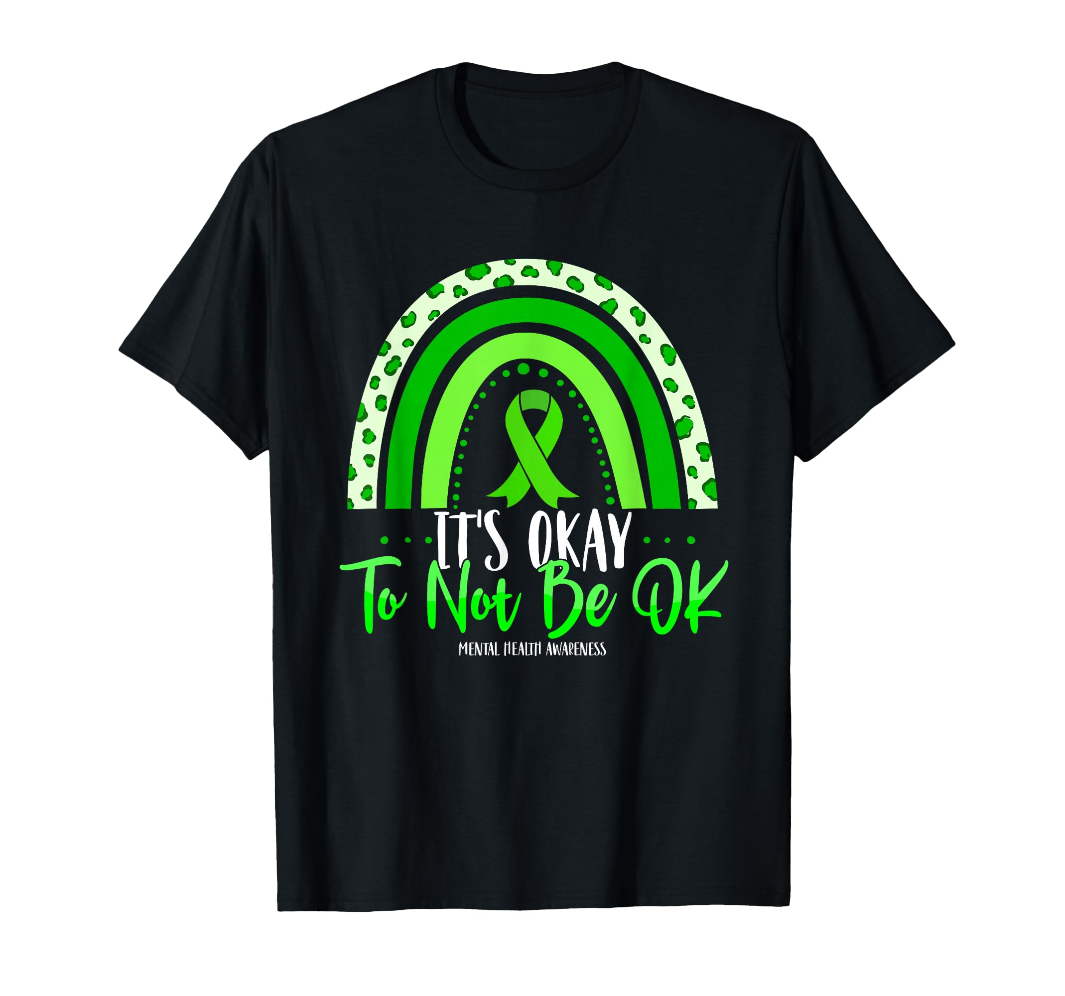 Its Okay To Not Be Ok Green T-Shirt - Casual Everyday Wear Men Women - T-Shirt, Sweatshirt, Hoodie